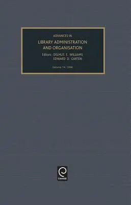 Advances in Library Administration and Organization, 14. kötet - Advances in Library Administration and Organization, Volume 14