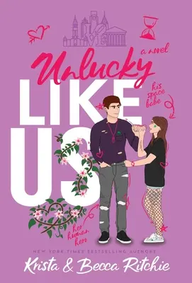 Unlucky Like Us (Special Edition Hardcover): Like Us sorozat: Milliárdosok és testőrök 12. könyv - Unlucky Like Us (Special Edition Hardcover): Like Us Series: Billionaires & Bodyguards Book 12