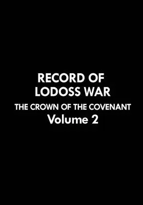 Record of Lodoss War: The Crown of the Covenant 2. kötet - Record of Lodoss War: The Crown of the Covenant Volume 2