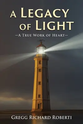 A fény öröksége - A szív igazi munkája - A Legacy of Light-A True Work of Heart