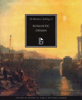 A romantikus dráma Broadview antológiája - The Broadview Anthology of Romantic Drama