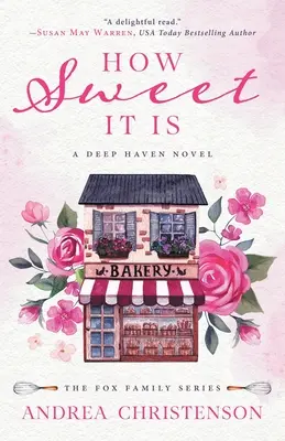 How Sweet It Is: A Deep Haven regénye - How Sweet It Is: A Deep Haven Novel