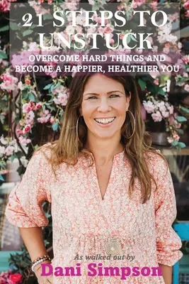 21 lépés a megrekedtség feloldásához - 21 Steps to Unstuck