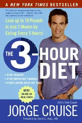 A 3 órás diéta (Tm): Fogyj akár 10 kilót mindössze 2 hét alatt, ha 3 óránként eszel! - The 3-Hour Diet (Tm): Lose Up to 10 Pounds in Just 2 Weeks by Eating Every 3 Hours!