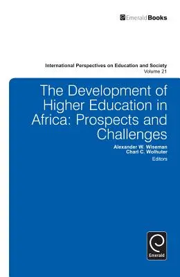 A felsőoktatás fejlesztése Afrikában: Kilátások és kihívások - Development of Higher Education in Africa: Prospects and Challenges