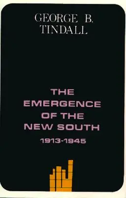 Az Új Dél kialakulása, 1913-1945: A Dél története - The Emergence of the New South, 1913-1945: A History of the South