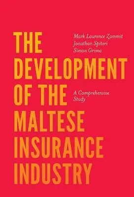 A máltai biztosítási ágazat fejlődése: A Comprehensive Study - The Development of the Maltese Insurance Industry: A Comprehensive Study