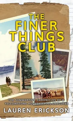 A finomabb dolgok klubja: Egy Yellowstone-i háztartási alkalmazott nyári krónikái - The Finer Things Club: The Summertime Chronicles of a Yellowstone Housekeeping Employee