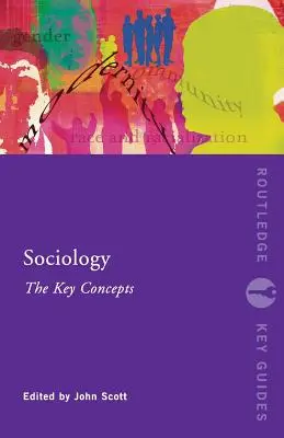 Szociológia: A kulcsfogalmak - Sociology: The Key Concepts