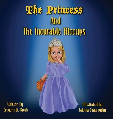 A hercegnő és a gyógyíthatatlan csuklás: A hercegnő és a gyógyíthatatlan csuklás - The Princess and the Incurable Hiccups