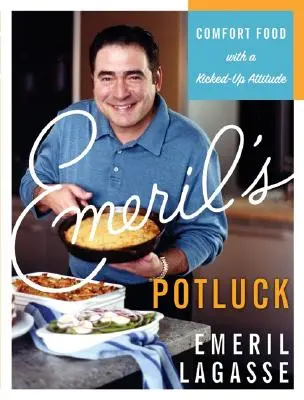 Emeril Potluck: Comfort Food with a Kicked-Up Attitude (Emeril's Potluck: Comfort Food with a Kicked-Up Attitude) - Emeril's Potluck: Comfort Food with a Kicked-Up Attitude