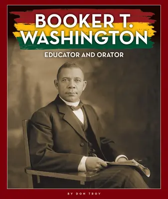 Booker T. Washington: Booker Washington Booker: Pedagógus és szónok - Booker T. Washington: Educator and Orator