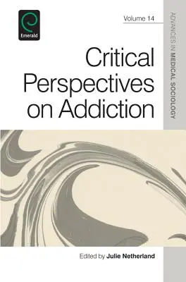 A függőség kritikai perspektívái - Critical Perspectives on Addiction