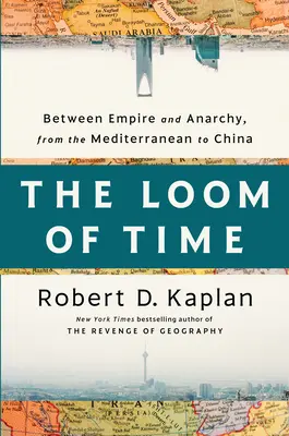 Az idő szövevénye: Birodalom és anarchia között, a Földközi-tengertől Kínáig - The Loom of Time: Between Empire and Anarchy, from the Mediterranean to China