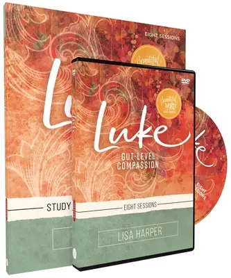 Luke Study Guide with DVD: Bélszintű együttérzés - Luke Study Guide with DVD: Gut-Level Compassion