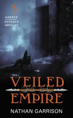 Veiled Empire: A Sundered World trilógia első könyve - Veiled Empire: Book One of the Sundered World Trilogy