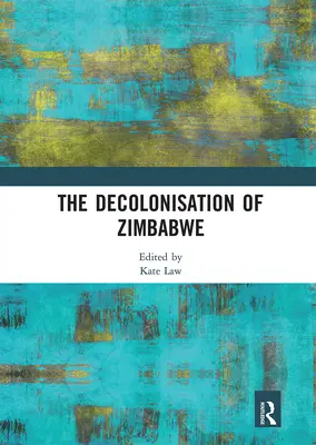 Zimbabwe dekolonizációja - The Decolonisation of Zimbabwe