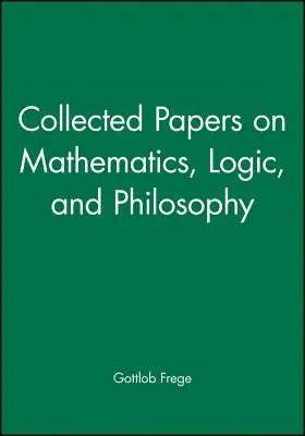 Összegyűjtött tanulmányok a matematikáról, logikáról és filozófiáról - Collected Papers on Mathematics, Logic, and Philosophy
