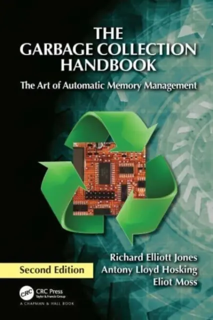 A szemétgyűjtés kézikönyve: Az automatikus memóriakezelés művészete - The Garbage Collection Handbook: The Art of Automatic Memory Management