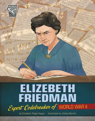 Elizebeth Friedman: Friedeth Friedman: A második világháború kódfejtő szakértője - Elizebeth Friedman: Expert Codebreaker of World War II