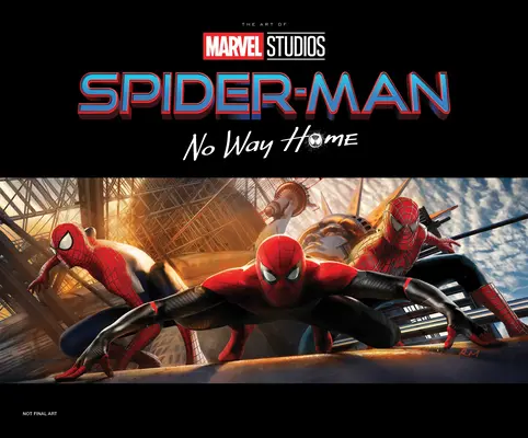 Pókember: Nincs hazaút - A film művészete - Spider-Man: No Way Home - The Art of the Movie