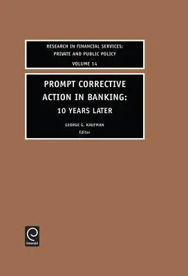 Azonnali korrekciós intézkedések a bankszektorban: 10 évvel később - Prompt Corrective Action in Banking: 10 Years Later