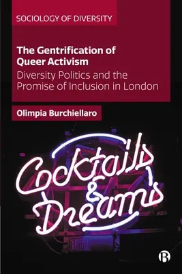 A queer aktivizmus gentrifikációja: A sokszínűség politikája és a befogadás ígérete Londonban - The Gentrification of Queer Activism: Diversity Politics and the Promise of Inclusion in London