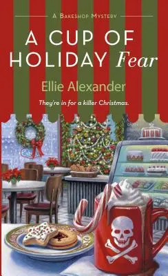 A Cup of Holiday Fear: A Bakeshop Mystery (Egy csésze ünnepi félelem) - A Cup of Holiday Fear: A Bakeshop Mystery