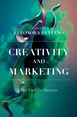 Kreativitás és marketing: A siker üzemanyaga - Creativity and Marketing: The Fuel for Success