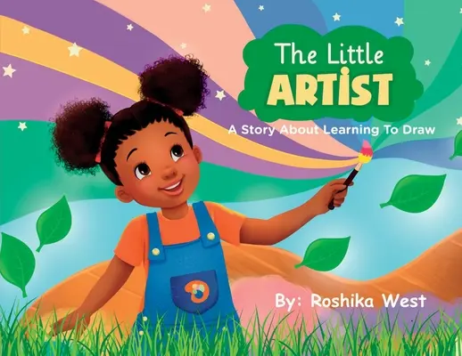 A kis művész: A Story About Learning to Draw - The Little Artist: A Story About Learning to Draw