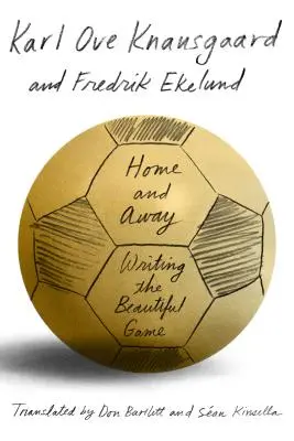 Otthon és távol: Writing the Beautiful Game - Home and Away: Writing the Beautiful Game