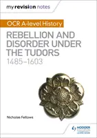 Az én felülvizsgálati jegyzeteim: OCR A-level History: Lázadás és rendbontás a Tudorok alatt 1485-1603 - My Revision Notes: OCR A-level History: Rebellion and Disorder under the Tudors 1485-1603