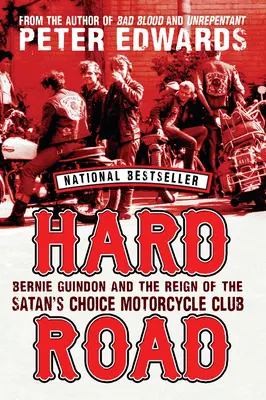 Kemény út: Bernie Guindon és a Sátán Választása Motoros Klub uralkodása - Hard Road: Bernie Guindon and the Reign of the Satan's Choice Motorcycle Club