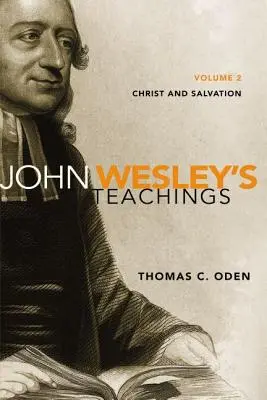 John Wesley tanításai, 2. kötet: Krisztus és az üdvösség2 - John Wesley's Teachings, Volume 2: Christ and Salvation2