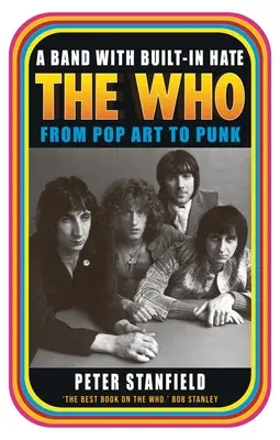 Egy zenekar beépített gyűlölettel: A Who a popművészettől a punkig - A Band with Built-In Hate: The Who from Pop Art to Punk