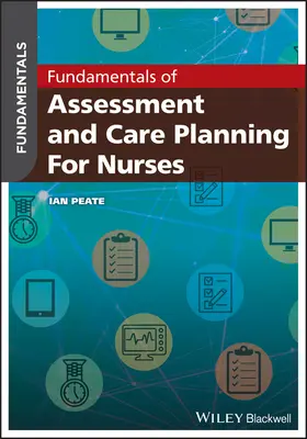 Az értékelés és az ápolás tervezésének alapjai ápolók számára - Fundamentals of Assessment and Care Planning for Nurses