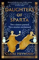 Spárta lányai - Titkok, árulás és bosszú története a mitológia legmegalázottabb asszonyairól - Daughters of Sparta - A tale of secrets, betrayal and revenge from mythology's most vilified women