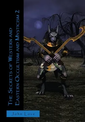 A nyugati és keleti okkultizmus és miszticizmus titkai 2 - The Secrets of Western and Eastern Occultism and Mysticism 2