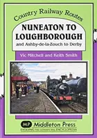 Nuneaton és Loughborough között. - és Ashby-de-la-Zouch és Derby között. - Nuneaton To Loughborough. - and Ashby-de-la-Zouch to Derby