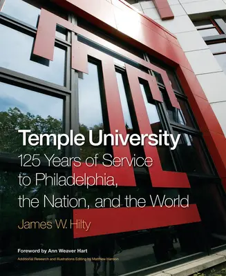 Temple University: 125 év szolgálat Philadelphiának, a nemzetnek és a világnak - Temple University: 125 Years of Service to Philadelphia, the Nation, and the World