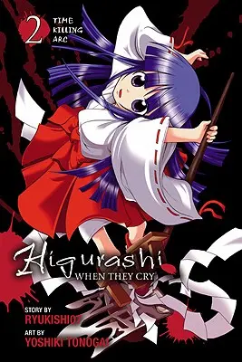 Higurashi When They Cry: Time Killing Arc, Vol. 2. - Higurashi When They Cry: Time Killing Arc, Vol. 2