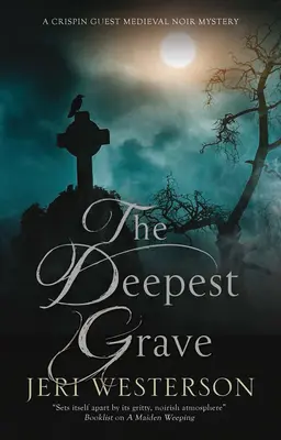 A legmélyebb sír: A Medieval Noir Mystery - The Deepest Grave: A Medieval Noir mystery