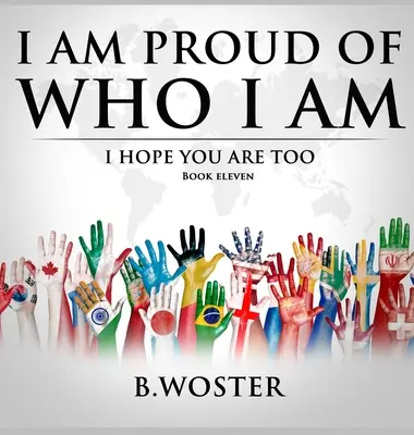 Büszke vagyok arra, aki vagyok: remélem, te is (11. könyv) - I Am Proud of Who I Am: I hope you are too (Book 11)