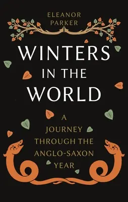 Tél a világban: Utazás az angolszász éveken keresztül - Winters in the World: A Journey Through the Anglo-Saxon Year