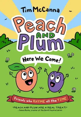 Barack és szilva: Itt jövünk! - Peach and Plum: Here We Come!