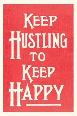 Vintage Journal Tartsa Hustling, hogy tartsa boldog szlogen - Vintage Journal Keep Hustling to Keep Happy Slogan