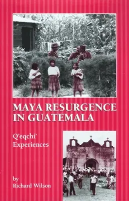 A maja feltámadás Guatemalában: Q'Eqchi tapasztalatai - Maya Resurgence in Guatemala: Q'Eqchi' Experiences