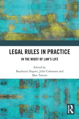 Jogi szabályok a gyakorlatban: A jog életének kellős közepén - Legal Rules in Practice: In the Midst of Law's Life