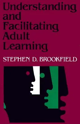 A felnőttkori tanulás megértése és elősegítése: Az elvek és hatékony gyakorlatok átfogó elemzése - Understanding and Facilitating Adult Learning: A Comprehensive Analysis of Principles and Effective Practices