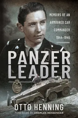 Páncélos vezér: Egy páncélkocsiparancsnok emlékiratai, 1944-1945 - Panzer Leader: Memoirs of an Armoured Car Commander, 1944-1945